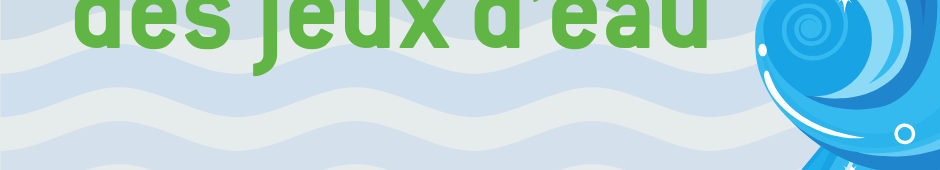 Jeux d’eau maintenant ouvert