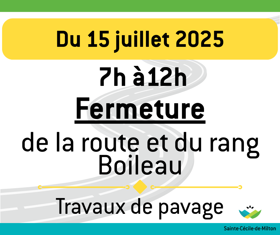 Fermeture de la route et du rang Boileau